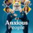 Anxious People : 1.Sezon 4.Bölüm izle
